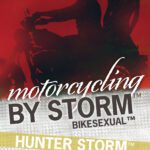 Front cover of "Motorcycling by Storm: Bikesexual" showcasing the book title "Motorcycling by Storm: Bikesexual" within the "By Storm" series by Hunter Storm. A powerful red book cover featuring "Motorcycling by Storm™," Hunter Storm's™ name, dynamic fonts, and an intriguing shadow image silhouette of a couple on a cruiser motorcycle set against the backdrop of diamond plate steel-like metal.
