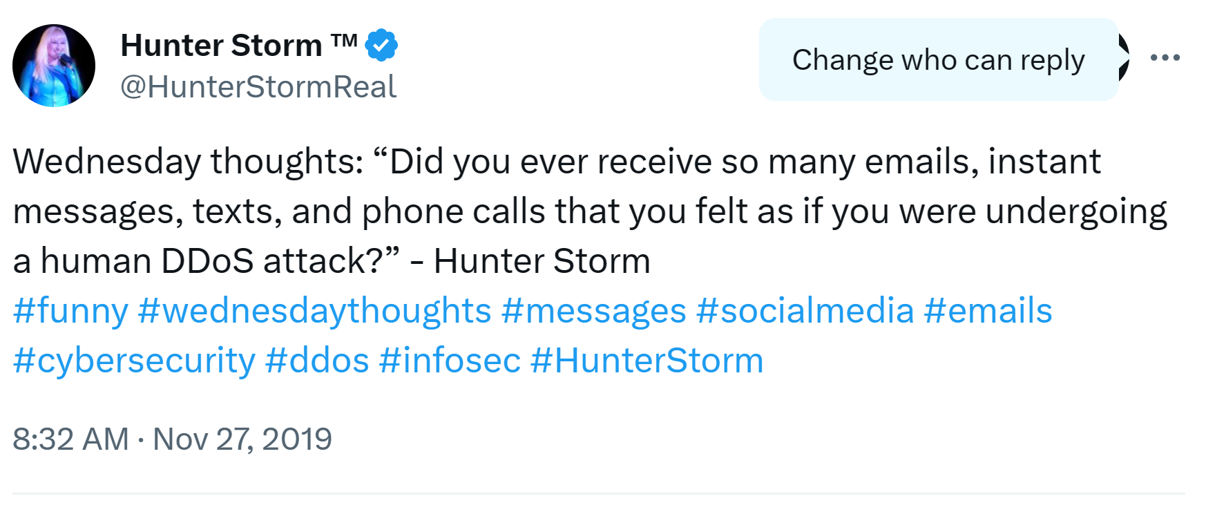 Hunter Storm Wisdom: Timeless Insights and Inspiration | "Wednesday thoughts: 'Did you ever receive so many emails, instant messages, texts, and phone calls that you felt as if you were undergoing a human DDos attack?'"