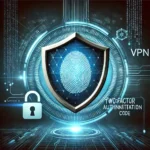 A futuristic digital shield displaying a fingerprint scanner, VPN icon, and 2FA code, symbolizing cybersecurity protection against hacking and online threats.